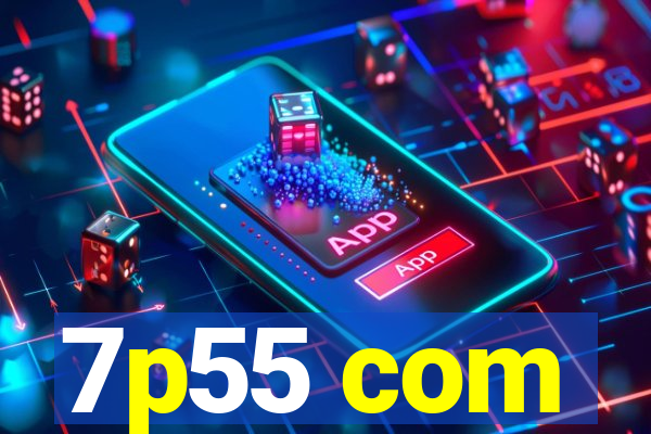 7p55 com